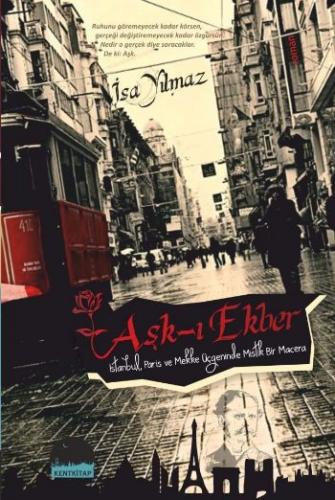 Aşk-ı Ekber  İstanbul, Paris ve Mekke Üçgeninde Mistik Bir Macera