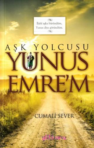 Aşk Yolcusu Yunus Emre’m - Münzevi Kitabevi