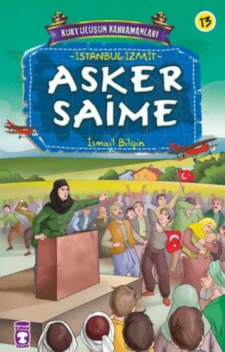 Kurye Kitabevi - Kurtuluşun Kahramanları-13: Asker Saime (İstanbul-İzm