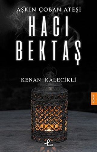 Kurye Kitabevi - Aşkın Çoban Ateşi-Hacı Bektaş