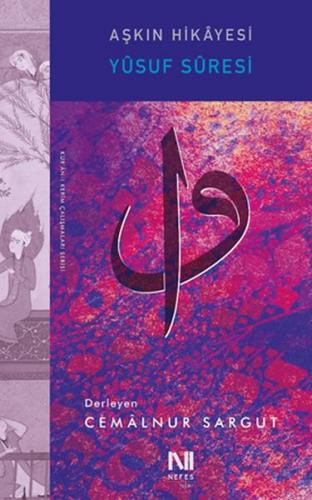 Aşkın Hikâyesi - Yûsuf Sûresi