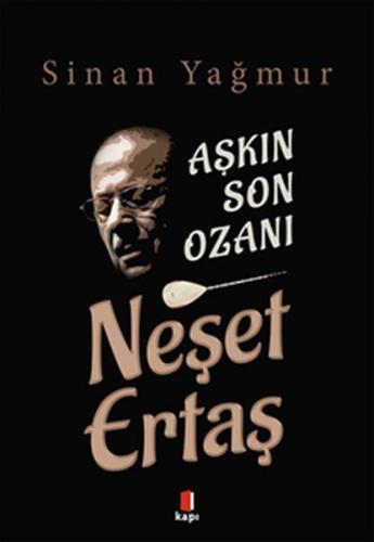 Aşkın Son Ozanı Neşet Ertaş - Münzevi Kitabevi