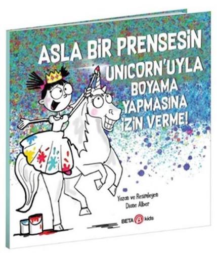 Kurye Kitabevi - Asla Bir Prensesin Unicorn’uyla Boyama Yapmasına İzin