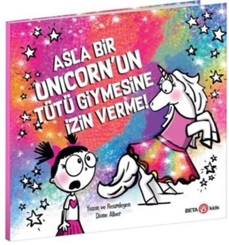 Asla Bir Unicorn’un Tütü Giymesine İzin Verme! - Münzevi Kitabevi