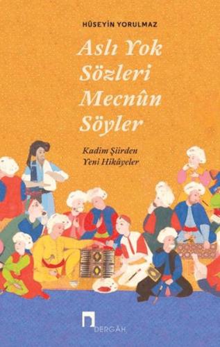 Aslı Yok Sözleri Mecnun Söyler