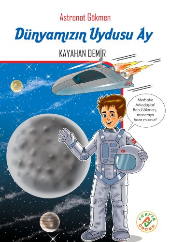 Kurye Kitabevi - Astronot Gökmen 2- Dünyamızın Uydusu Ay