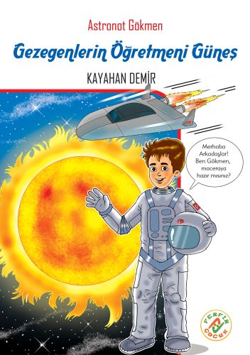 Kurye Kitabevi - Astronot Gökmen 4- Gezegenlerin Öğretmeni Güneş