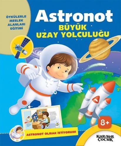 Kurye Kitabevi - Astronot Büyük Uzay Yolculuğu Astronot Olmak İstiyoru