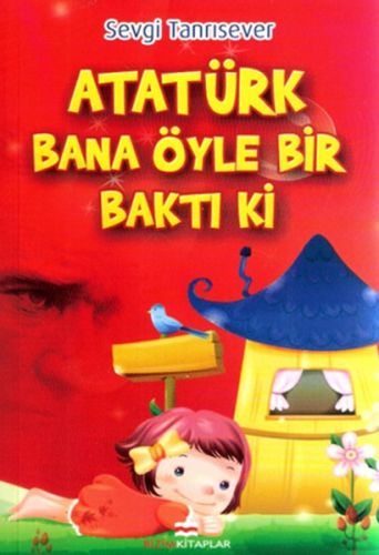 Kurye Kitabevi - Atatürk Bana Öyle Bir Baktı ki