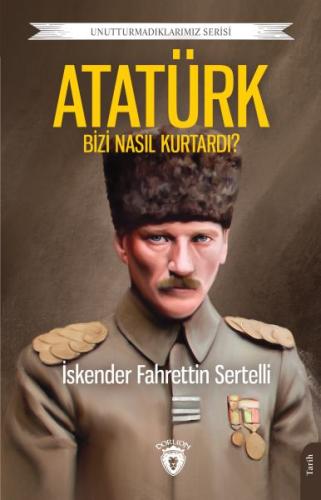 Kurye Kitabevi - Atatürk Bizi Nasıl Kurtardı