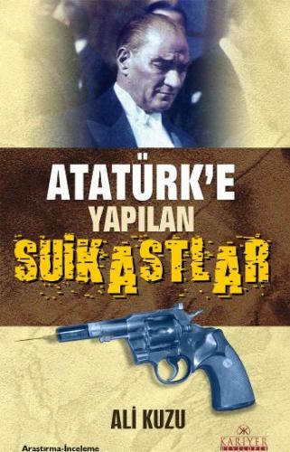 Kurye Kitabevi - Atatürk'e Yapılan Suikastler