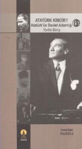 Kurye Kitabevi - Atatürk Kimdir Atatürkün Devlet Adamlığı Yurtta Barış