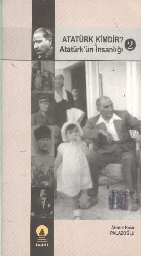 Kurye Kitabevi - Atatürk Kimdir Atatürk'ün İnsanlığı 2