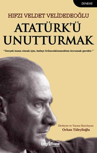 Atatürk’ü Unutturmak - Münzevi Kitabevi