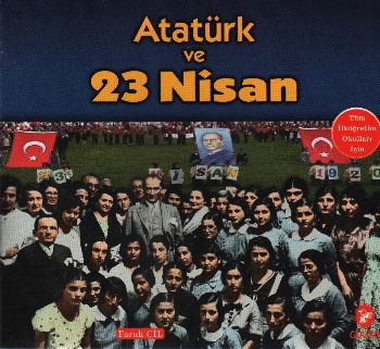 Kurye Kitabevi - Atatürk Serisi-07: Atatürk ve 23 Nisan