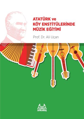 Kurye Kitabevi - Atatürk ve Köy Enstitülerinde Müzik Eğitimi