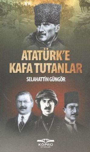 Kurye Kitabevi - Atatürk'e Kafa Tutanlar