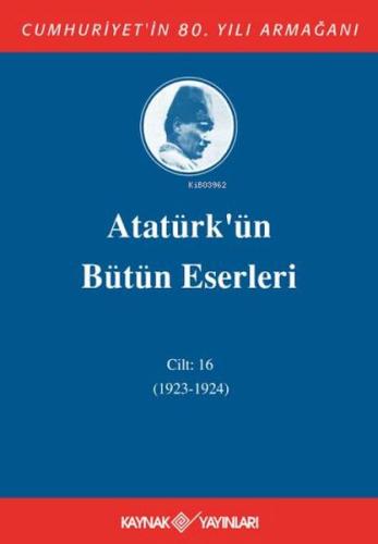 Kurye Kitabevi - Atatürk'ün Bütün Eserleri Cilt 16 (1923 - 1924)