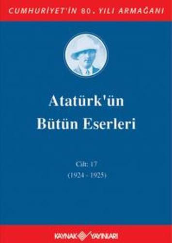 Kurye Kitabevi - Atatürk'ün Bütün Eserleri Cilt:17 (1924-1925)