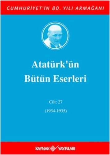 Atatürk'ün Bütün Eserleri Cilt: 27 (1934 - 1935) - Münzevi Kitabevi