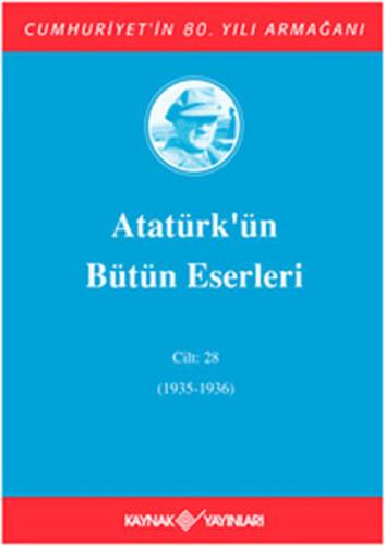 Kurye Kitabevi - Atatürk'ün Bütün Eserleri Cilt:28 (1935-1936)