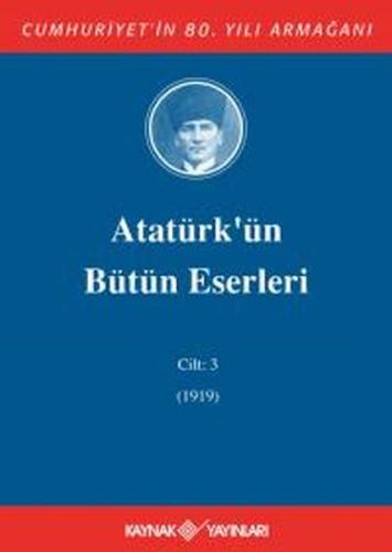 Atatürk'ün Bütün Eserleri Cilt: 3 (1919)
