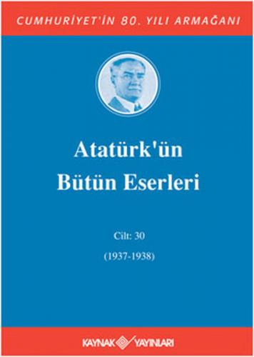 Atatürk'ün Bütün Eserleri Cilt: 30 (Ciltli)