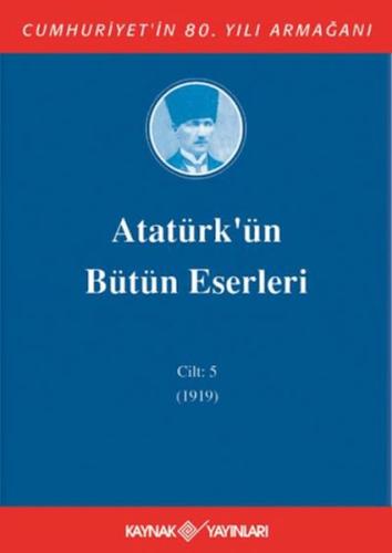 Atatürk'ün Bütün Eserleri Cilt: 5 (1919)