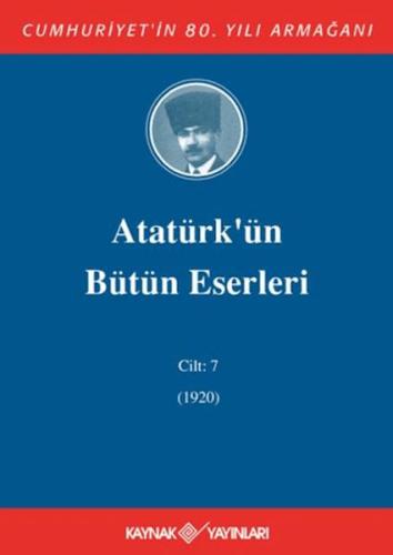 Atatürk'ün Bütün Eserleri Cilt: 7 (1920)