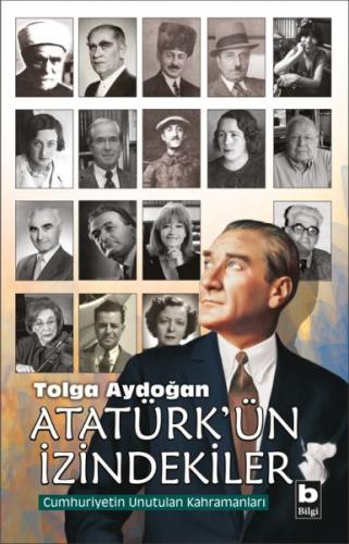 Kurye Kitabevi - Atatürkün İzindekiler-Cumhuriyetin Unutulan Kahramanl