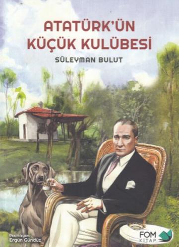 Kurye Kitabevi - Atatürkün Küçük Kulübesi