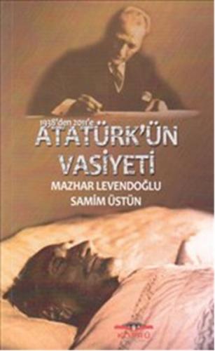Kurye Kitabevi - 1938'den 2011'e Atatürk'ün Vasiyeti