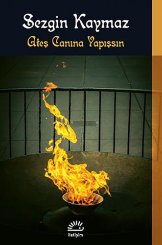 Ateş Canına Yapışsın