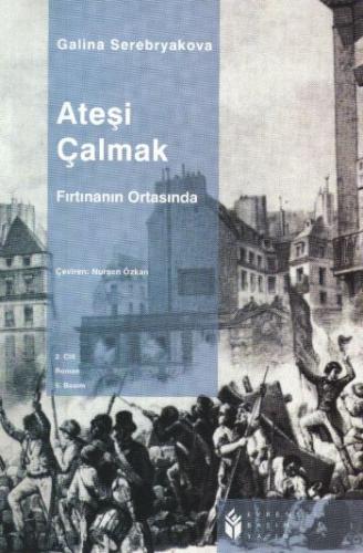Ateşi Çalmak 02 - Fırtınanın Ortasında - Münzevi Kitabevi