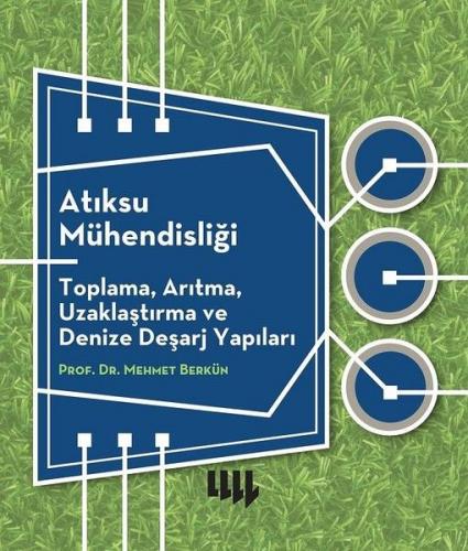 Atıksu Mühendisliği Toplama, Arıtma, Uzaklaştırma ve Denize Deşarj Yapıları