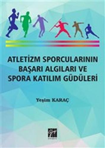 Kurye Kitabevi - Atletizm Sporcularının Başarı ve Spora Katılım Güdüle