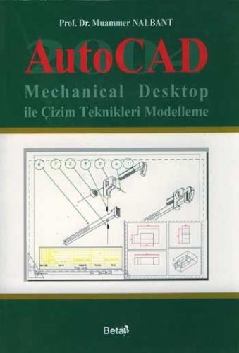 Kurye Kitabevi - AutoCad Mechanical Desktop ile Çizim Teknikleri Model