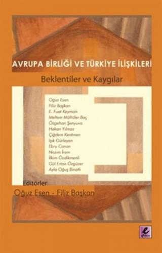 Kurye Kitabevi - Avrupa Birliği ve Türkiye İlişkileri (Beklentiler ve 