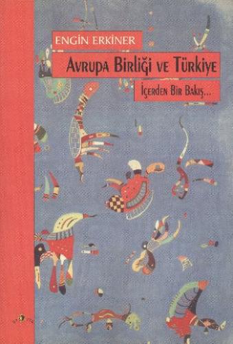 Avrupa Birliği ve Türkiye Siyasal Kurumlar / Çıkar Grupları / Kamuoyu / Ortaklık Belgeleri
