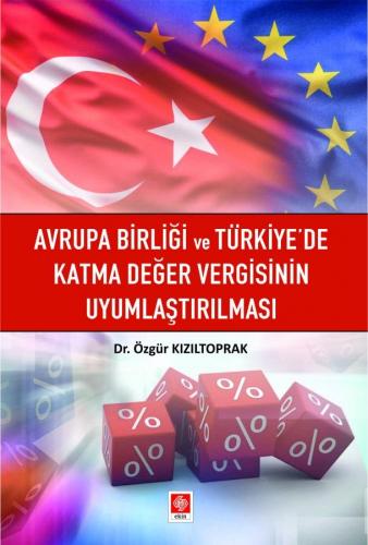 Kurye Kitabevi - Avrupa Birliği ve Türkiyede Katma Değer Vergisinin Uy