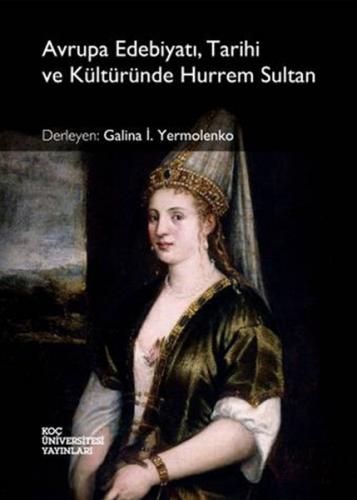 Kurye Kitabevi - Avrupa Edebiyatı, Tarihi ve Kültüründe Hurrem Sultan