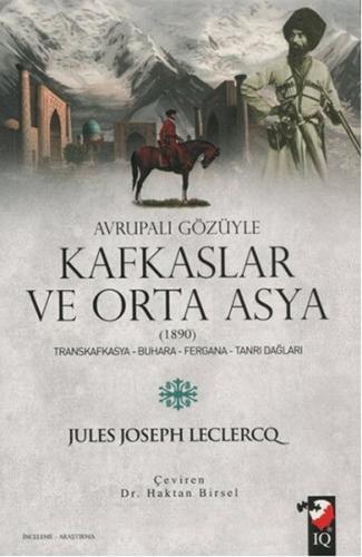 Kurye Kitabevi - Avrupalı Gözüyle Kafkaslar ve Orta Asya 1890