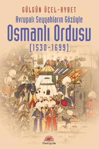 Kurye Kitabevi - Avrupalı Seyyahlarıın Gözüyle Osmanlı Ordusu (1530-16