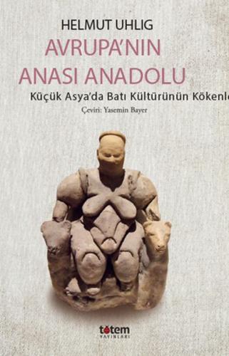 Kurye Kitabevi - Avrupanın Anası Anadolu-Küçük Asyada Batı Kültürünün 