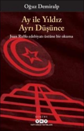 Kurye Kitabevi - Ay İle Yıldız Ayrı Düşünce-Juan Rulfo Edebiyatı Üstün