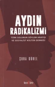 Kurye Kitabevi - Aydın Radikalizmi-Türk Solunun Söylem Arayışı Ve Sosy