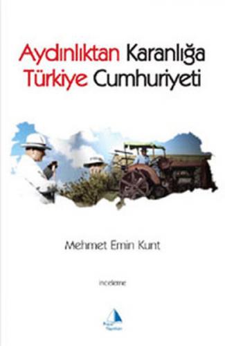 Kurye Kitabevi - Aydınlıktan Karanlığa Türkiye Cumhuriyeti