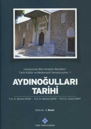 Kurye Kitabevi - Aydinogullari Tarihi Uluslararasi Bati Anadolu Beylik