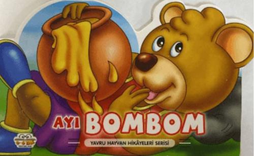 Ayı Bombom - Yavru Hayvan Hikayeleri Serisi