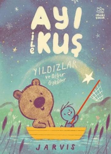 Ayı ile Kuş 2 - Yıldızlar ve Diğer Öyküler